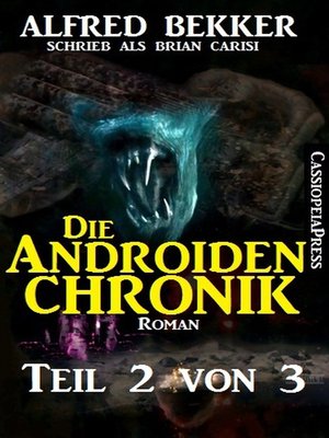 cover image of Die Androiden-Chronik Teil 2 von 3